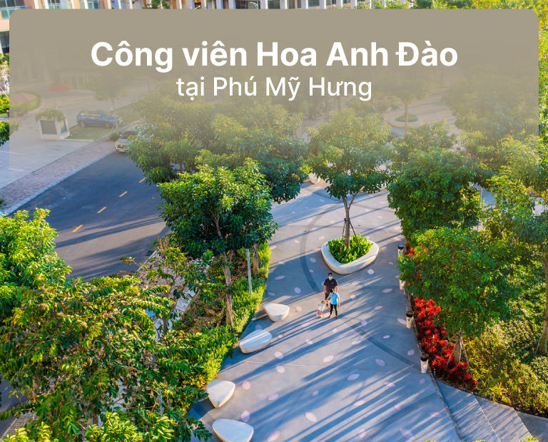 Công Viên Hoa Anh Đào (Sakura Park) Tại Quận 7 Phú Mỹ Hưng