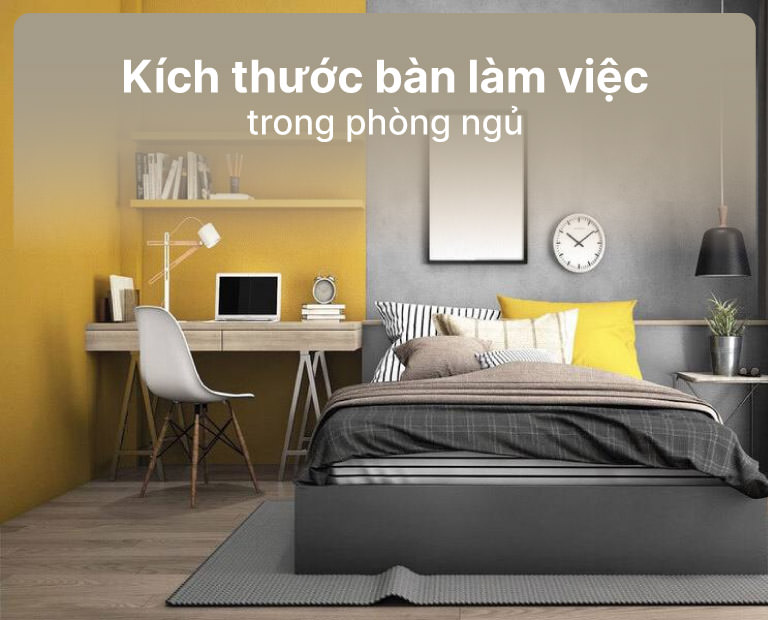 Tiêu Chuẩn Kích Thước Của Bàn Làm Việc Trong Phòng Ngủ?