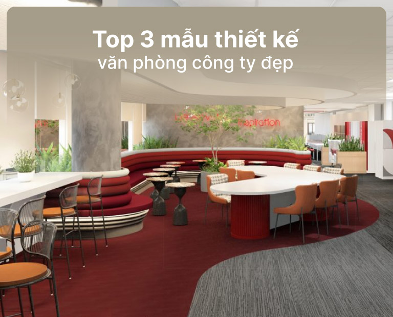 Top 3 Mẫu Thiết Kế Văn Phòng Công Ty Đẹp