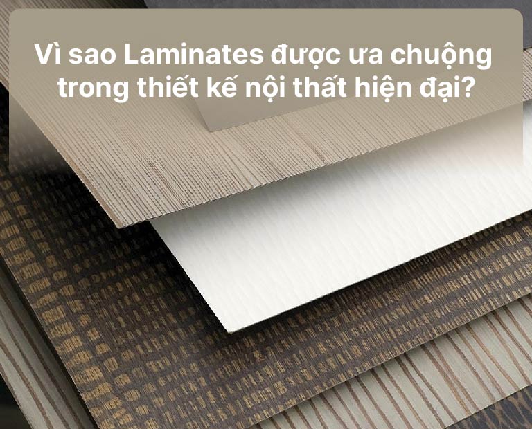 Vì Sao Laminate Được Ưa Chuộng Trong Thiết Kế Nội Thất Hiện Đại?