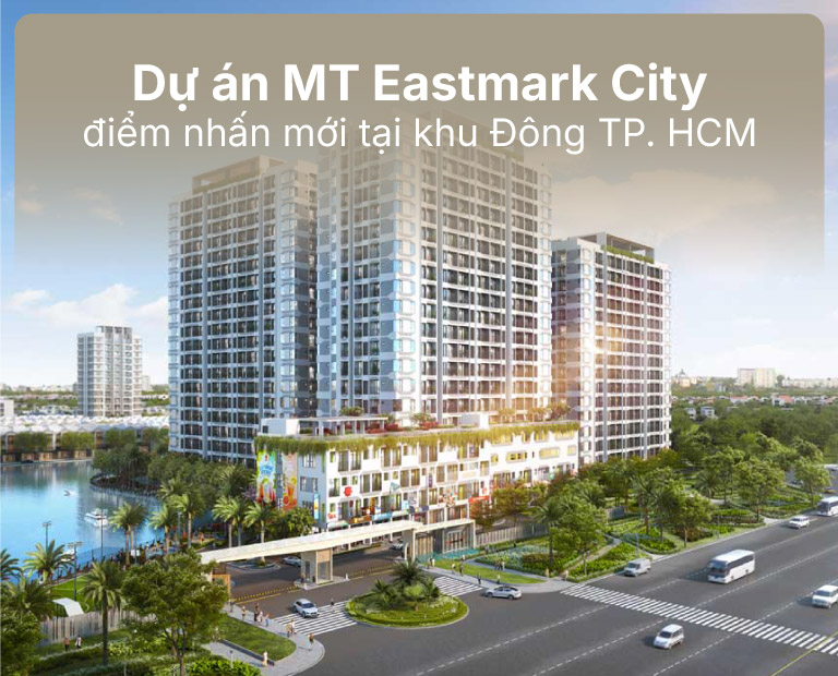 Thông Tin Dự Án Mt Eastmark City: Điểm Nhấn Mới Tại Khu Đông Tp.hcm