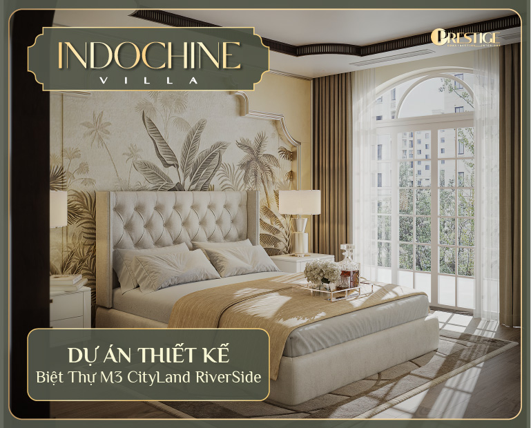 Cải Tạo Nội Thất Biệt Thự Indochine Cityland Riverside