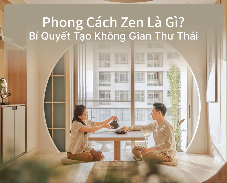 Phong Cách Zen Là Gì? Bí Quyết Tạo Không Gian Thư Thái Với Hương Gỗ Tuyết Tùng