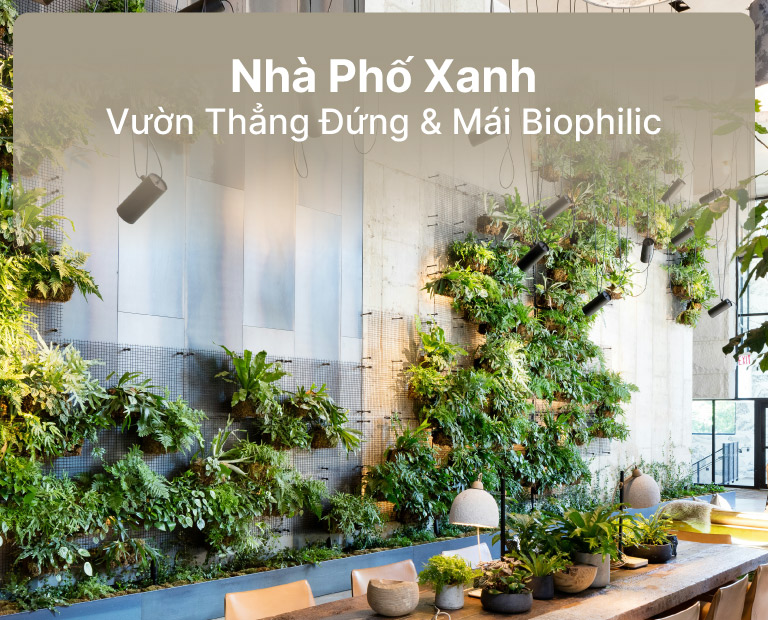 Nhà Phố Xanh: Kết Hợp Vườn Thẳng Đứng &Amp; Mái Biophilic